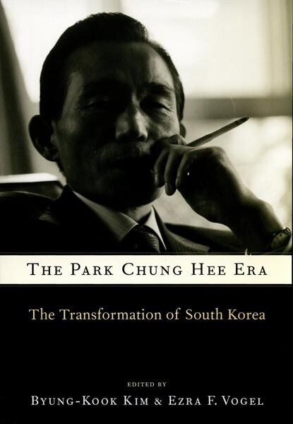 The Park Chung Hee era :the transformation of South Korea