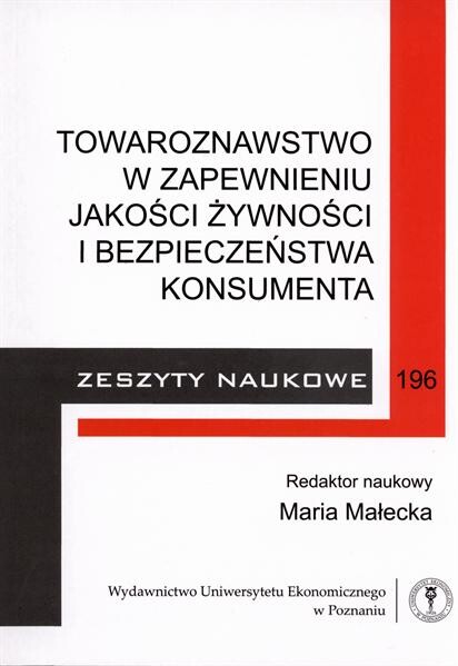 Towaroznawstwo w zapewnieniu jakoĹ›ci ĹĽywnoĹ›ci i bezpieczeĹ„stwa konsumenta 