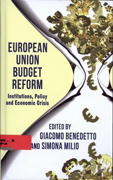 European Union budget reform :institutions, policy and economic crisis