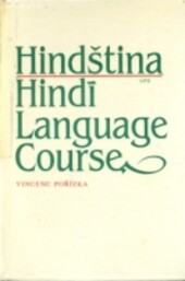 Hindština =Hindi Language Course : vysokošk. příručka.Část 1
