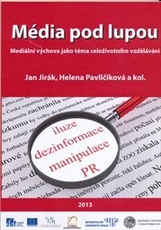 Média pod lupou :(mediální výchova jako téma celoživotního vzdělávání)