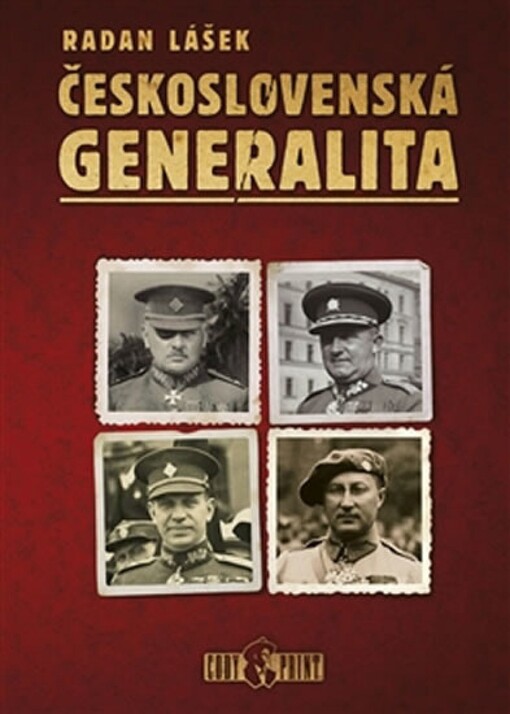 Československá generalita :generálové Fassati, Fiala, Gajda, Husák, Lášek, Matoušek, Rytíř, Syrový a Šidlík slovem a obrazem