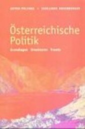 Österreichische Politik : Grundlagen - Strukturen - Trends