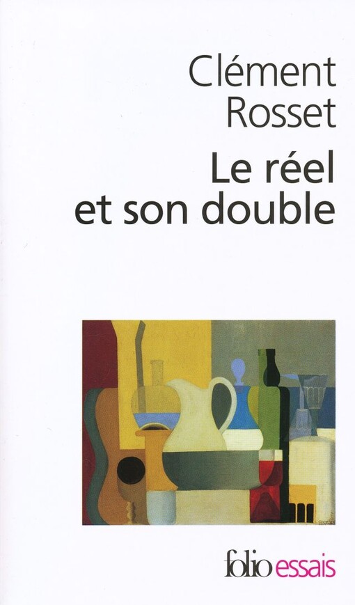 Le réel et son double : essai sur l'illusion