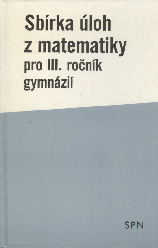 Sbírka úloh z matematiky pro třetí ročník gymnázií
