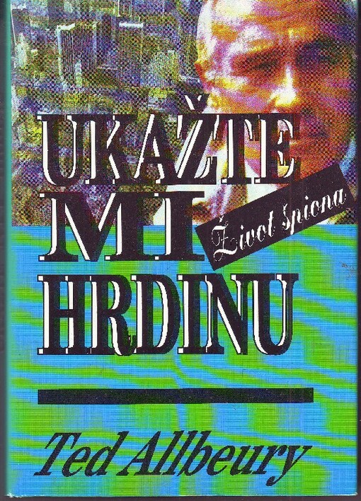Ukažte mi hrdinu: život špiona