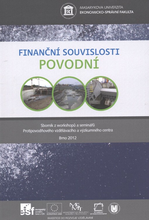 Finanční souvislosti povodní :sborník z workshopů a seminářů Protipovodňového vzdělávacího a výzkumného centra
