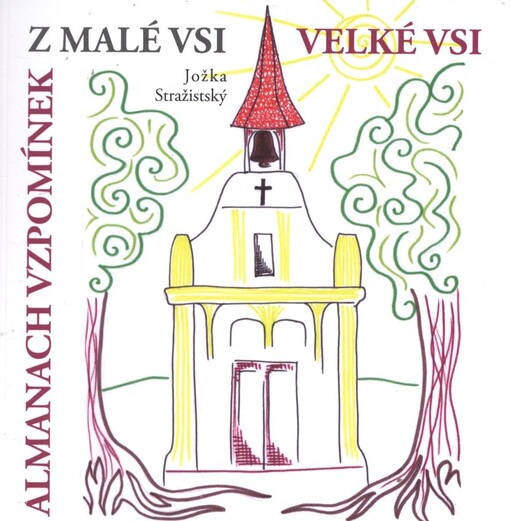 Almanach vzpomínek z malé vsi Velké Vsi