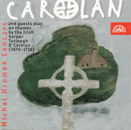 Carolan Michal Hromek Consort and quest play on themes by the Irish harper Turlough O'Carolan (1690-1738)