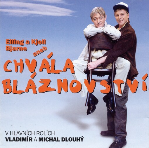 Elling a Kjell Bjarne, aneb, Chvála bláznovstvína motivy románu Ingvara Ambjørnsena Pokrevní bratři