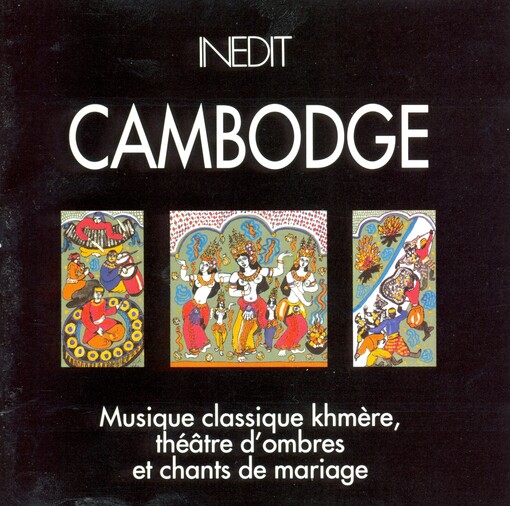 Cambodge - Musique Classique Khmère, Théâtre D'ombres Et Chants De Mariage
