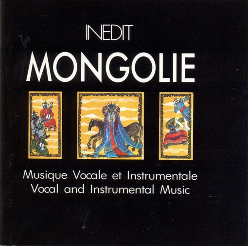 Mongolie - Musique Vocale Et Instrumentale = Vocal And Instrumental Music