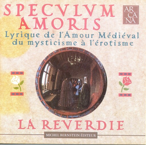 Speculum Amoris Lyrique de l'Amour Médiéval du mysticisme à l'érotisme