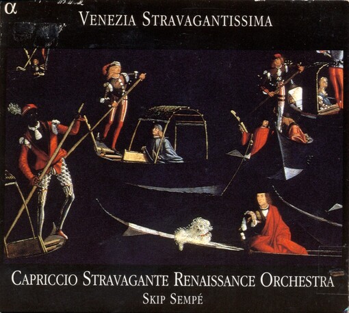 Venezia Stravagantissima / Balli Canzone e Madrigali 1550 - 1630