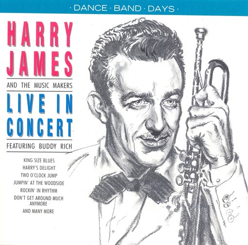 Harry James and the his Music Makers live in concert : featuring Buddy Rich