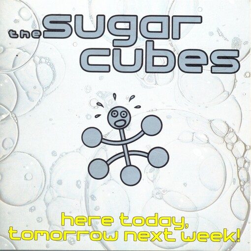 Here Today, Tomorrow Next Week!