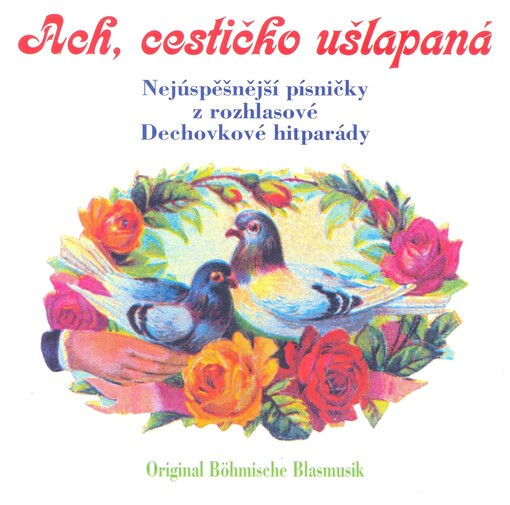 Ach, cestičko ušlapaná · Nejúspěšnější písničky z rozhlasové Dechovkové hitparády 