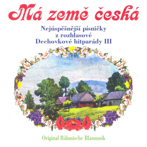 Má země česká · Nejúspěšnější písničky z rozhlasové Dechovkové hitparády III 