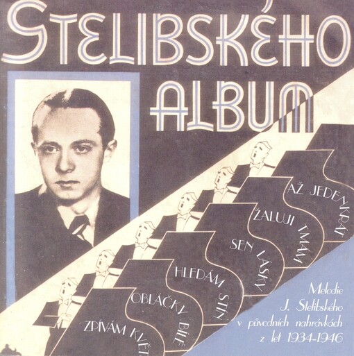 Stelibského album - melodie J. Stelibského v původních nahrávkách z let 1934-1946 