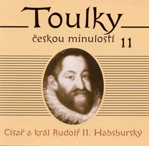 Toulky českou minulostí 11, Císař a král Rudolf II. Habsburský 