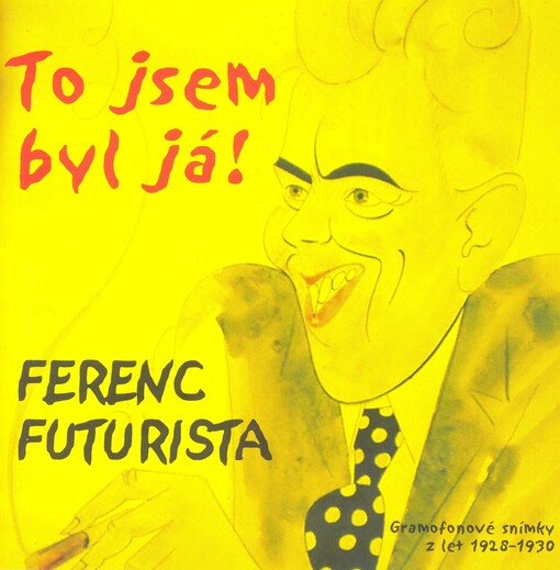 To jsem byl já - gramofonové snímky z let 1928-1930 