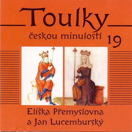 Toulky českou minulostí 19, Eliška Přemyslovna a Jan Lucemburský 