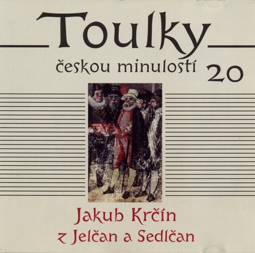 Toulky českou minulostí 20, Jakub Krčín z Jelčan a Sedlčan 