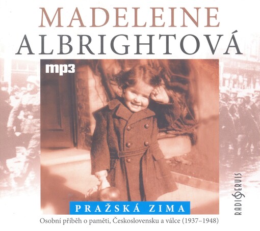 Pražská zima[osobní příběh o paměti, Československu a válce (1937-1948)]