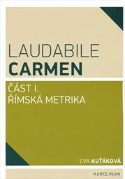 Laudabile carmen. (Část I., Římská metrika)