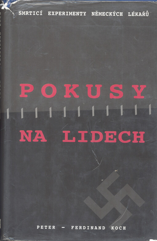 Pokusy na lidech : smrtelné experimenty německých lékařů