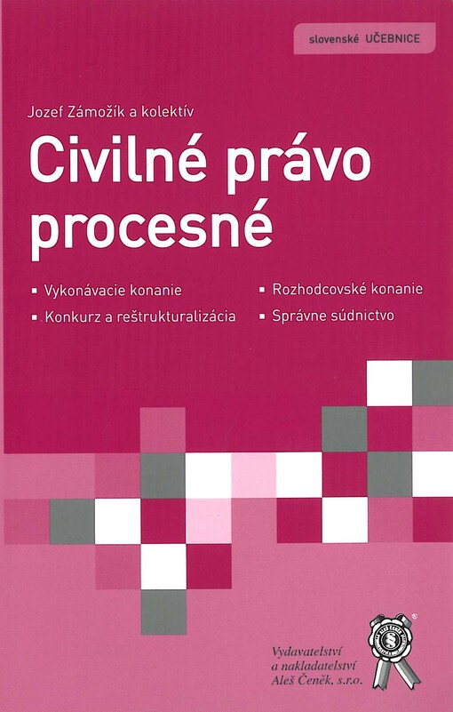Civilné právo procesné :vykonávacie konanie, konkurz a reštrukturalizácia, rozhodcovské konanie, správne súdnictvo