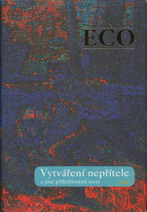 Vytváření nepřítele a jiné příležitostné texty