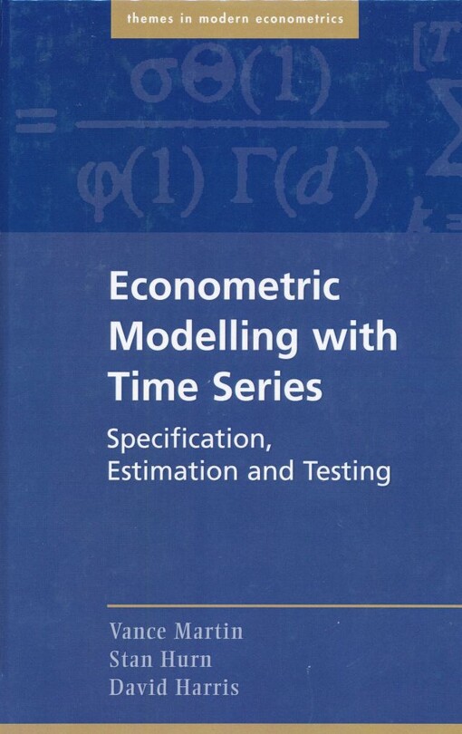 Econometric modelling with time series :specification, estimation and testing