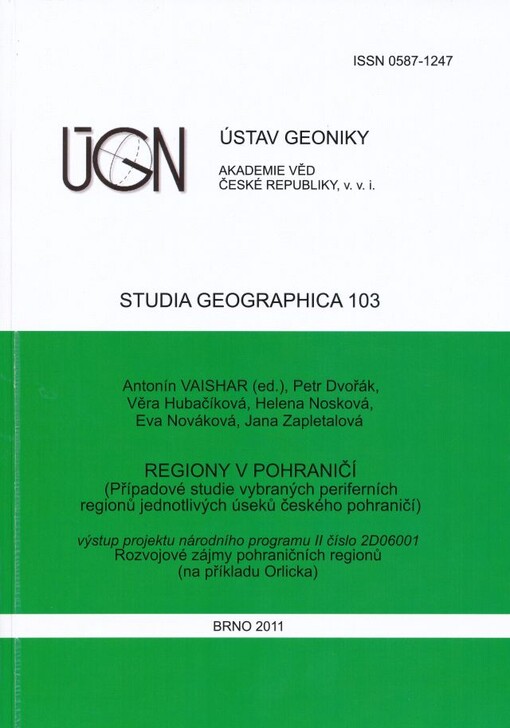 Regiony v pohraničí : (případové studie vybraných periferních regionů jednotlivých úseků českého pohraničí) : výstup projektu Národního programu II číslo 2D06001 - Rozvojové zájmy pohraničních regionů (na příkladu Orlicka)