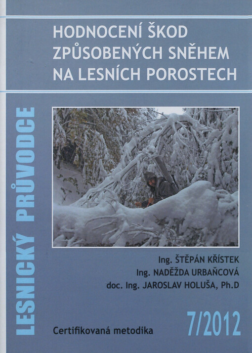 Hodnocení škod způsobených sněhem na lesních porostech :certifikovaná metodika