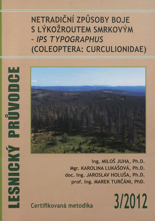 Netradiční způsoby boje s lýkožroutem smrkovým - Ips typographus (Coleoptera: Curculionidae) :certifikovaná metodika
