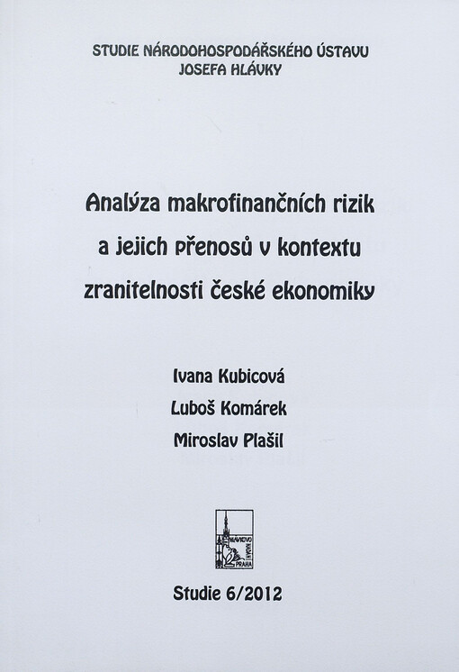 Analýza makrofinančních rizik a jejich přenosů v kontextu zranitelnosti české ekonomiky