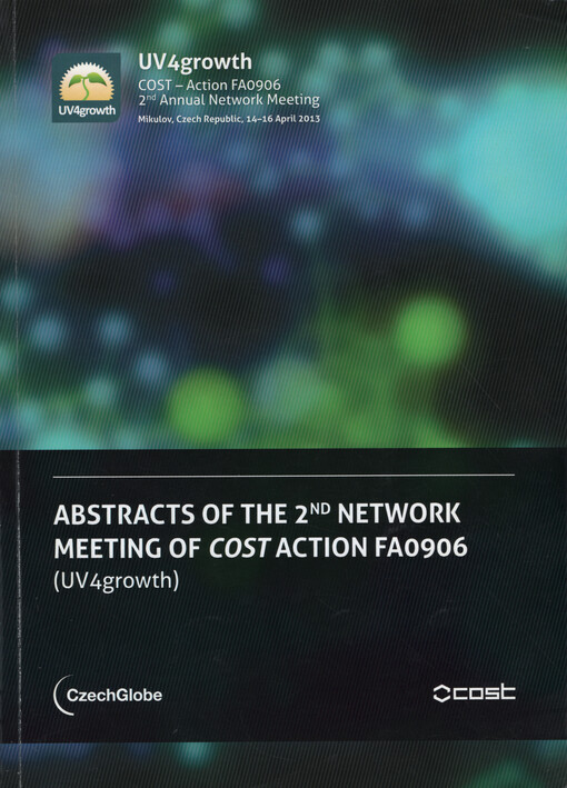 Abstracts of the 2nd network meeting of COST Action FA0906 (UV4growth) :Mikulov, Czech Republic, 14-16 April 2013