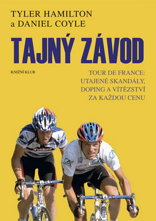 Tajný závod :Tour de France: utajené skandály, doping a vítězství za každou cenu