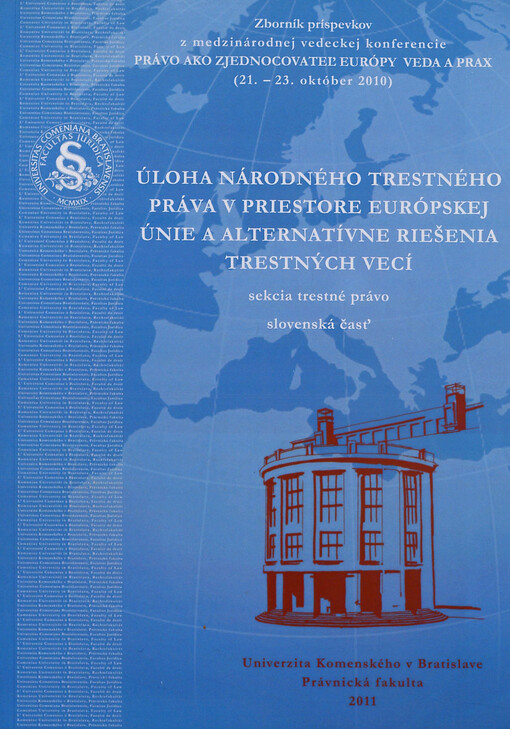 The role of national criminal law in the European Union area and the alternative resolutions of criminal :section of criminal law : English part : collection of papers from the international scholastic conference Law as a unifying factor of Europe - jurisprudence and practice