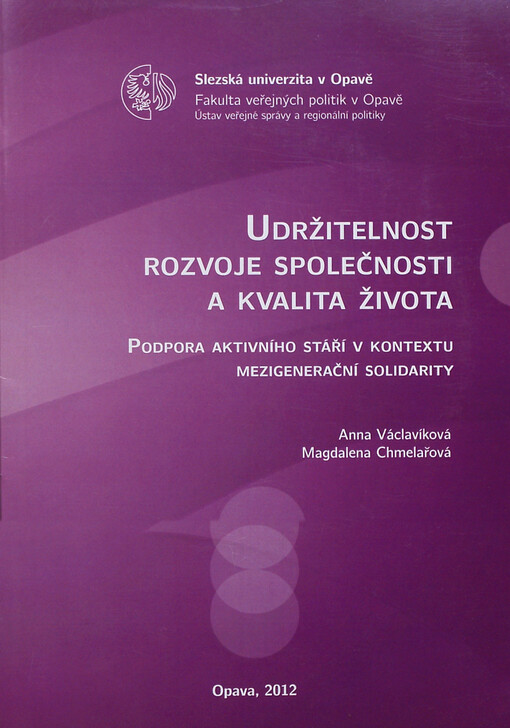 Udržitelnost rozvoje společnosti a kvalita života :podpora aktivního stáří v kontextu mezigenerační solidarity