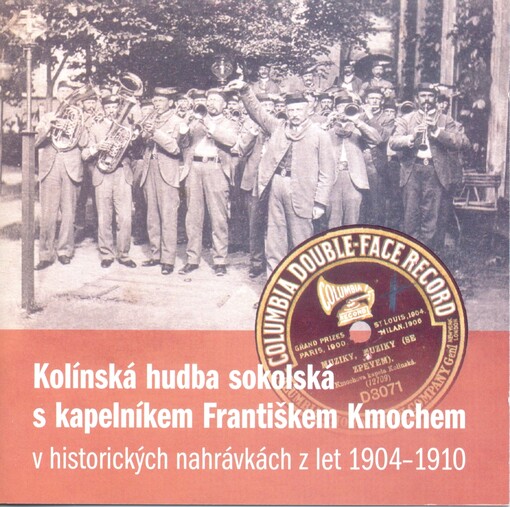 Kolínská hudba sokolská s kapelníkem Františkem Kmochemv historických nahrávkách z let 1904-1910