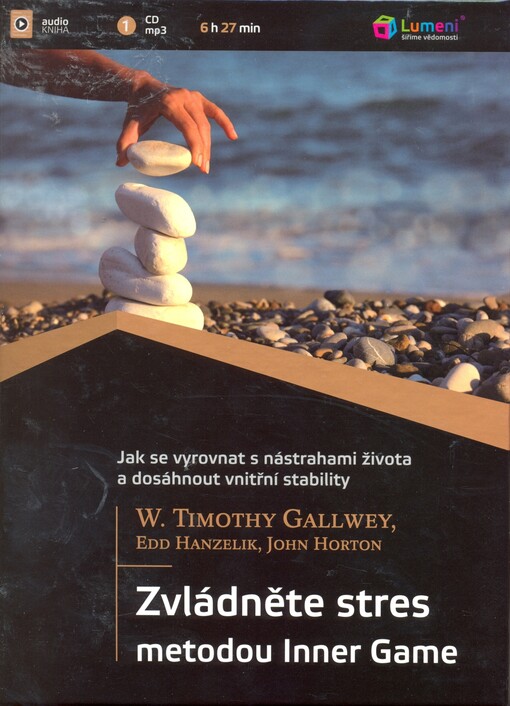 Zvládněte stres metodou Inner Gamejak se vyrovnat s nástrahami života a dosáhnout vnitřní stability