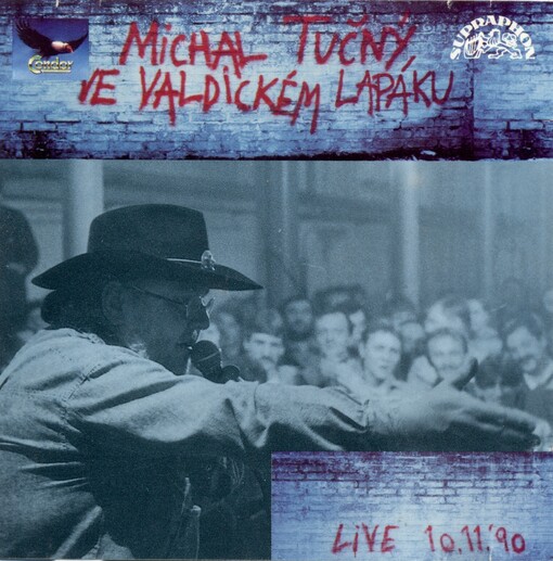 Michal Tučný ve valdickém lapáku :záznam koncertu pro vězně NVÚ Valdice, 10. 11. 1990