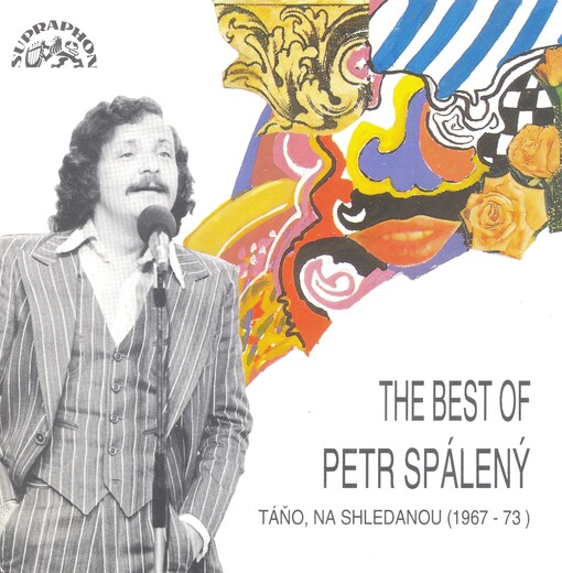 The best of Petr Spálený :Táňo, na shledanou (1967-73)