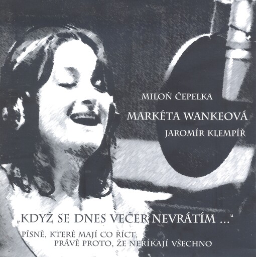 Když se dnes večer nevrátím--[písně, které mají co říct, právě proto, že neříkají všechno]