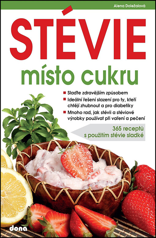 Stévie místo cukru :365 receptů s použitím stévie sladké