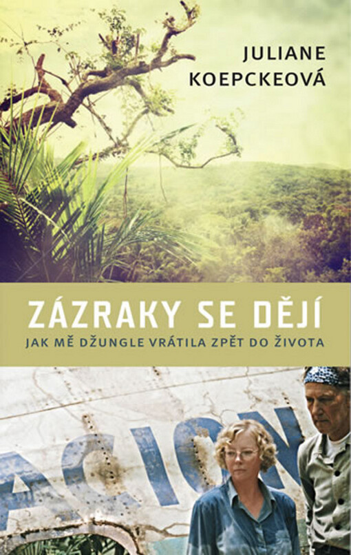 Zázraky se dějí :jak mě džungle vrátila zpět do života