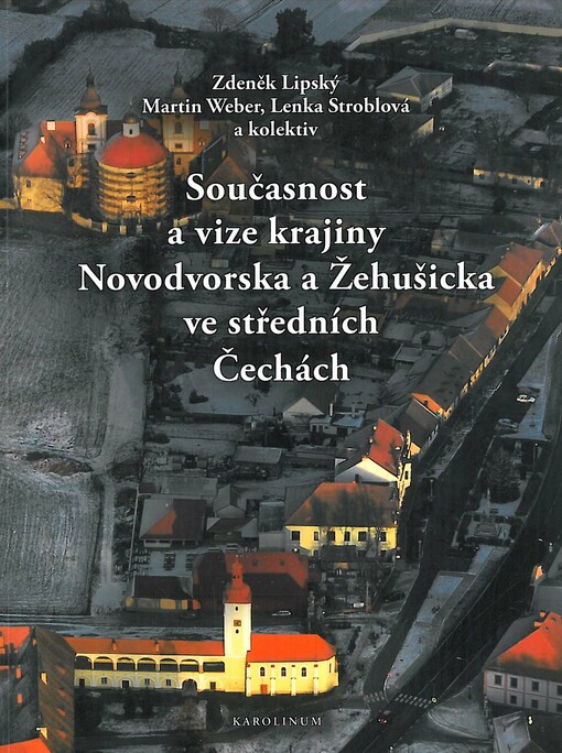 Současnost a vize krajiny Novodvorska a Žehušicka ve středních Čechách