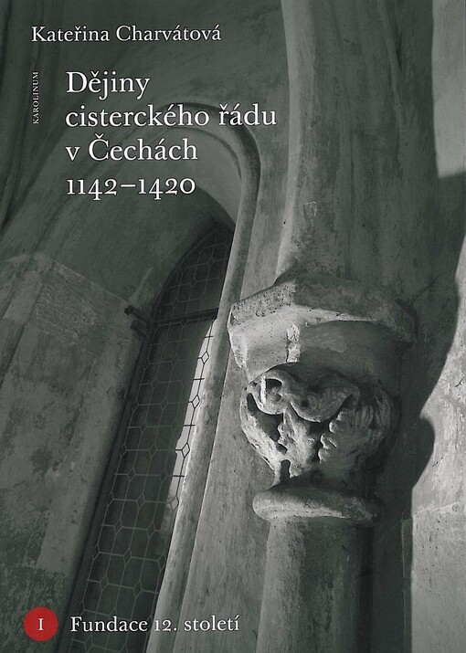 Dějiny cisterckého řádu v Čechách 1142-1420. I., Fundace 12. století, I., Fundace 12. století